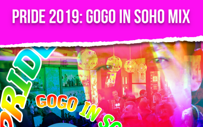 PODCAST: PRIDE 2019- GOGO IN SOHO MIX