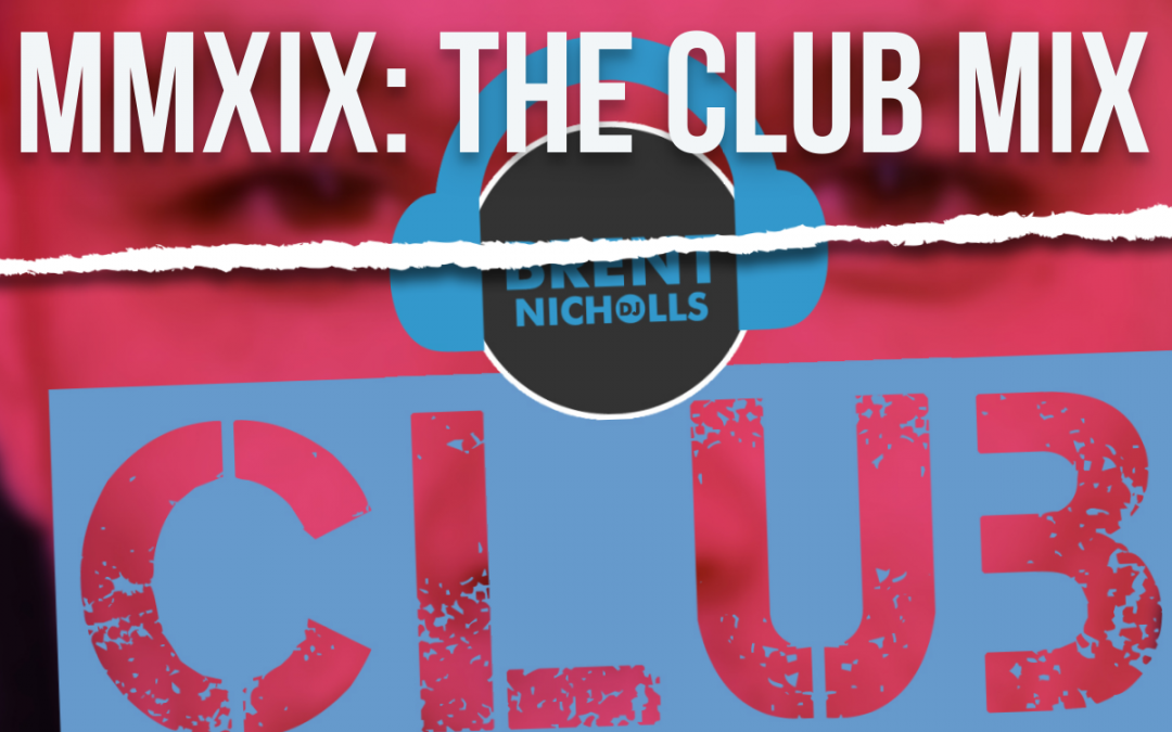 PODCAST: MMXIX- THE CLUB MIX