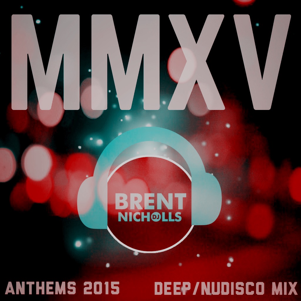PODCASTS: MMXV THE ANTHEMS- DEEP & DISCO MIX