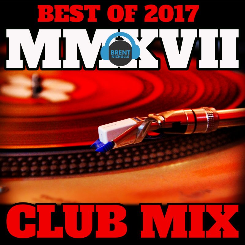 PODCAST: MMXVII -BEST OF 2017 THE CLUB MIX