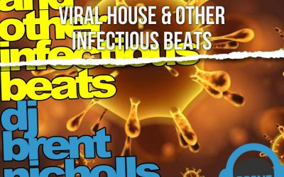 BRENTCAST: VIRAL HOUSE & OTHER INFECTIOUS BEATS